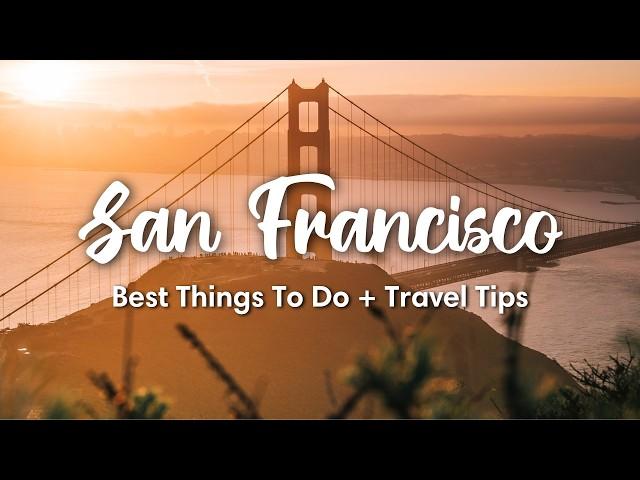 SAN FRANCISCO, CA (2024) | 12 Best Things to Do in & Around San Francisco