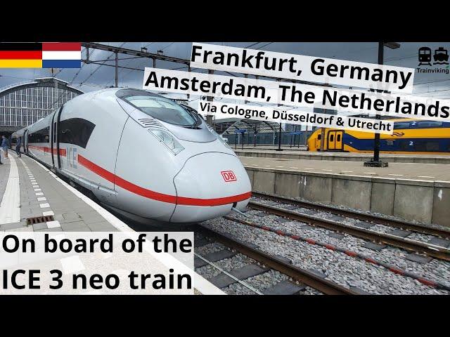 Frankfurt, Germany via Cologne & Düsseldorf to Utrecht & Amsterdam in The Netherlands on a ICE 3 NEO