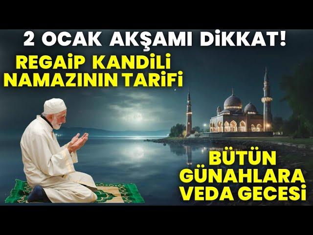 Regaip Kandili Gecesi Çok Önemli HACET NAMAZINA DİKKAT! Herkese Nasip Olmaz..Büyük Fırsatı Kaçırma..