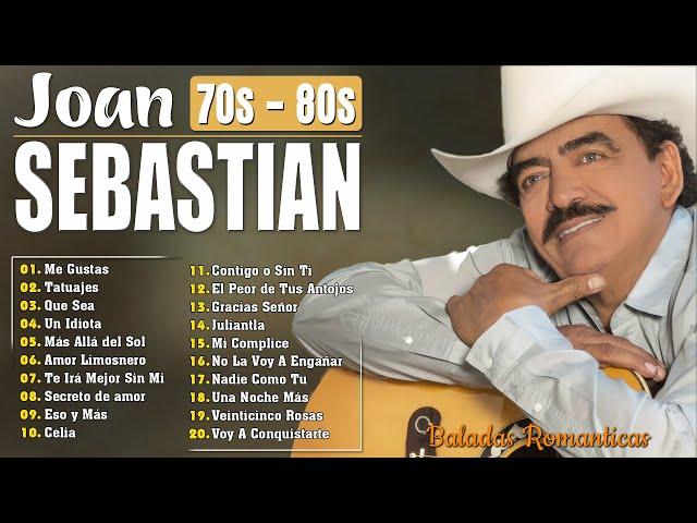 JOAN SEBASTIAN SUS MEJORES CANCIONES - JOAN SEBASTIAN 20 GRANDES ÉXITOS MIX