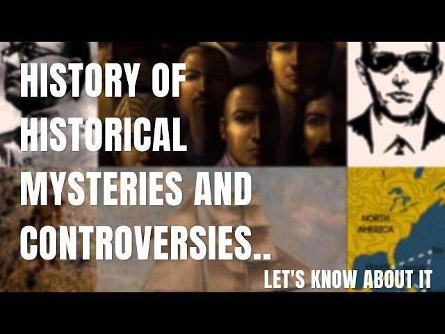 "Unraveling the Past: Exploring Fascinating Historical Mysteries and Controversies"