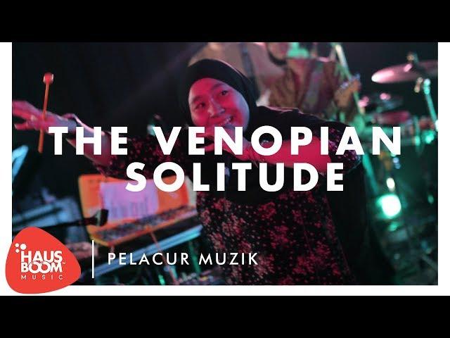 THE VENOPIAN SOLITUDE | Pelacur Muzik Live on Hausboom Music