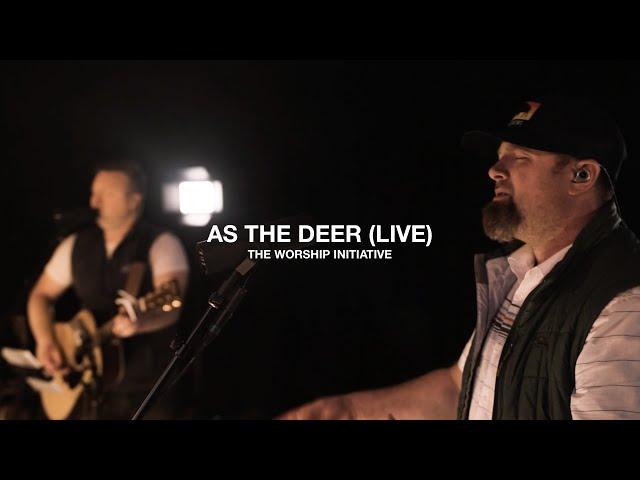 As The Deer (Live) | The Worship Initiative feat. Shane & Shane