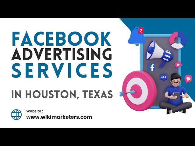 Facebook Advertising Agency in Houston, Texas | Best Facebook Ads Services WiKiMARKETERS