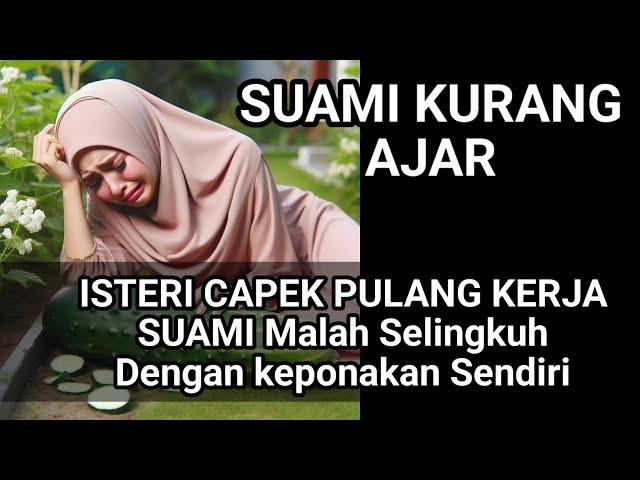 KISAH PILU.. PULANG KERJA ISTERI SYOK LIHAT SUAMI MENCICIPI APEM MILIK KEPONAKAN SENDIRI‼️