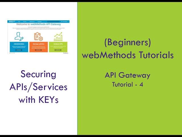 4 - SoftwareAG webMethods API Gateway Tutorial | Securing APIs/Services with KEYs