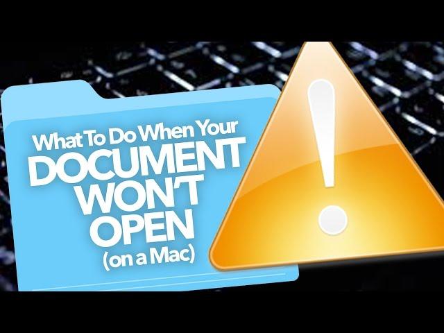 Documents Won't Open: FIX (Mac)