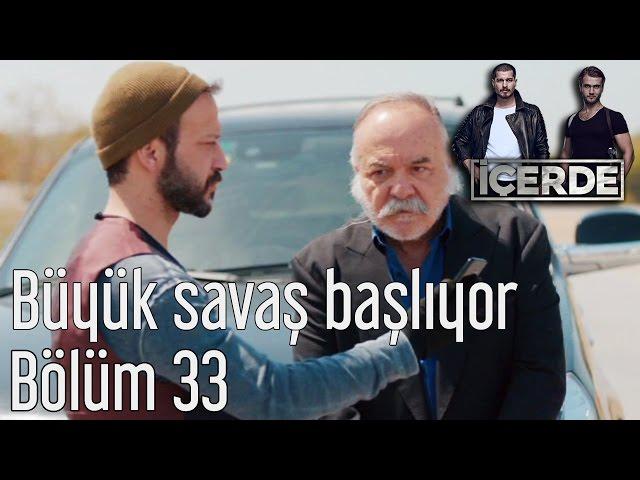 İçerde 33. Bölüm - Büyük Savaş Başlıyor