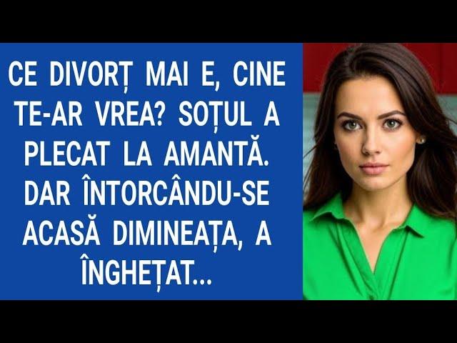 Ce divorț mai e, cine te-ar vrea? Soțul a plecat la amantă. Dar întorcându-se acasă dimineața...