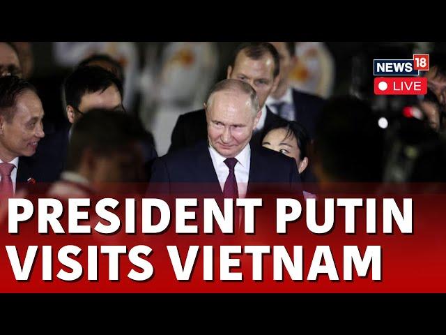 Putin News Live | Putin Arrives In Vietnam For State Visit Condemned By US | Russia Vietnam | N18L