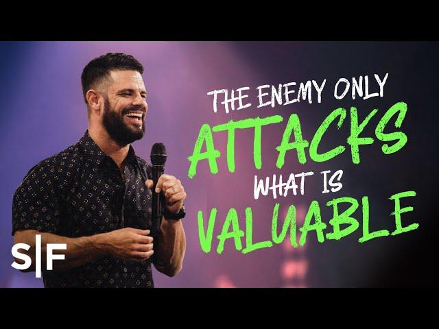 The Enemy Only Attacks What’s Valuable | Steven Furtick