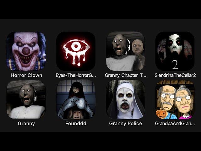 It Horror Clown, Eyes The Scary Horror Game, Granny Chapter Two, Slendrina The Cellar 2,Granny,Found