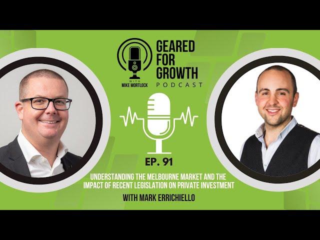 Understanding Melbourne market and the impact of recent legislation, w/ Mark Errichiello - Ep. 91