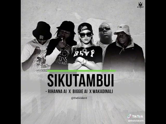 SIKUTAMBUI REMIX - RIHANNA X BIGGIE X WAKADINALI