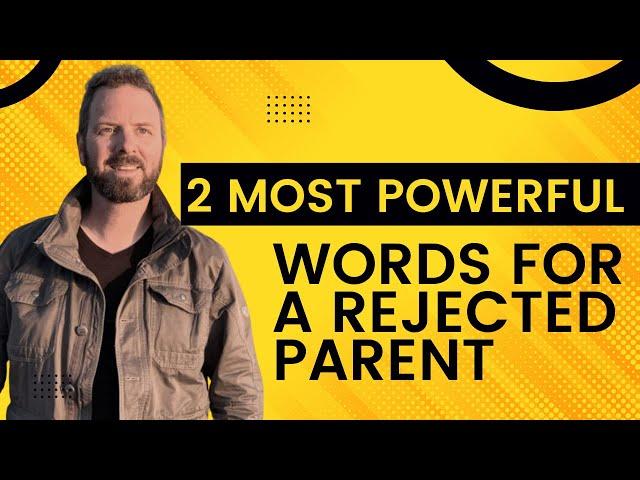 2 Most Powerful Words You Will Ever Know as a Parent I Parental Alienation