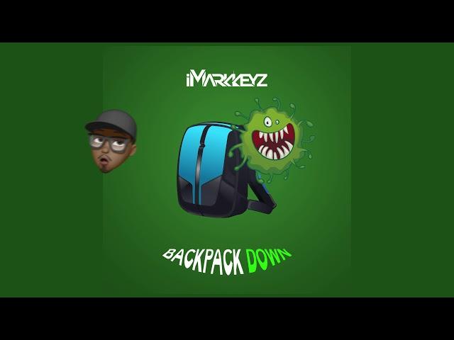 iMarkkeyz - Backpack Down (Coronavirus Anthem) #TikTokChallenge