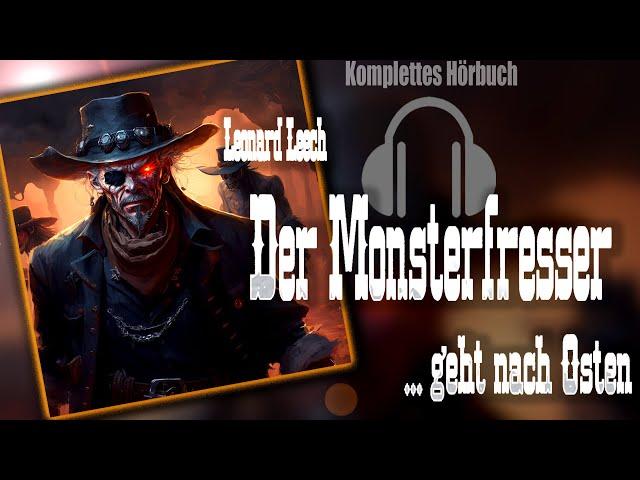 DER MONSTERFRESSER - Fantastischer Western-Horror (Komplettes Hörbuch)