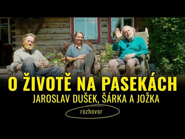 O životě na pasekách - Jaroslav Dušek, Šárka a Jožka