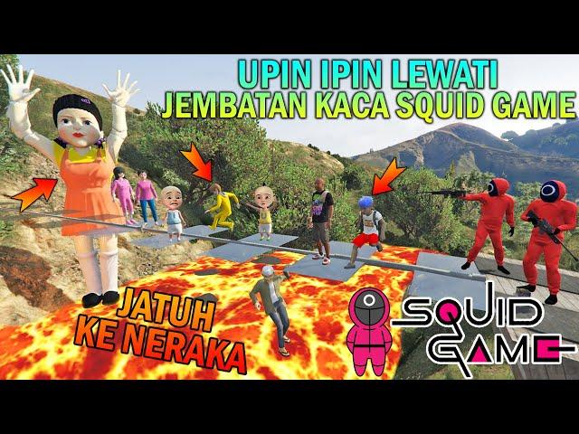 KELUARGA UPIN IPIN LEWATI JEMBATAN KACA SQUID GAME, JATUH KE NERAKA..!! - GTA 5 SQUID GAME