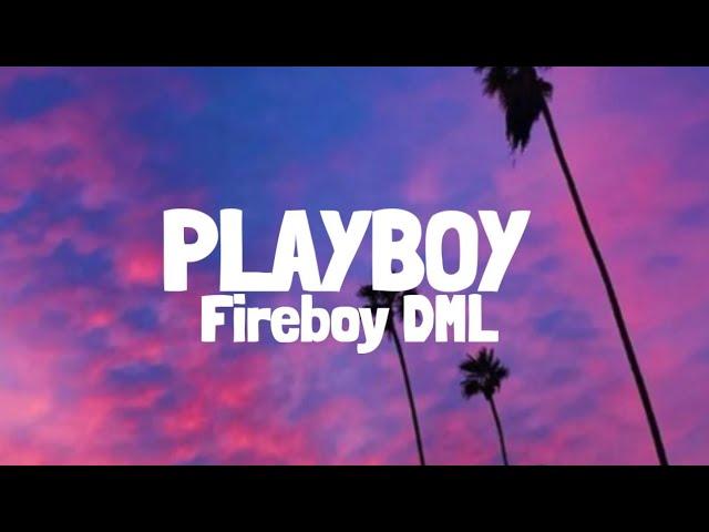 Fireboy DML - Playboy (Lyrics)