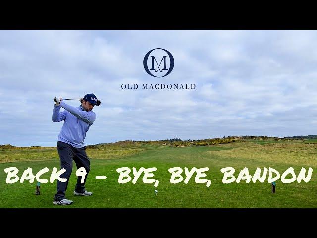 The Trip Ends Here at Old Macdonald (Back 9)