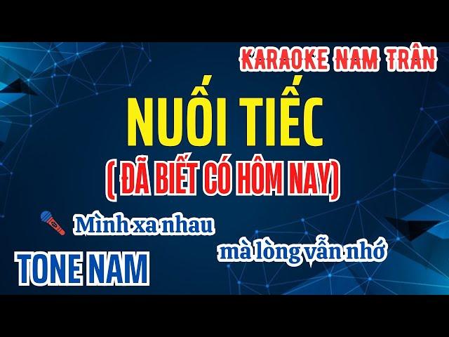 Karaoke Nuối Tiếc (Đã Biết Có Hôm Nay) Tone Nam | Nam Trân