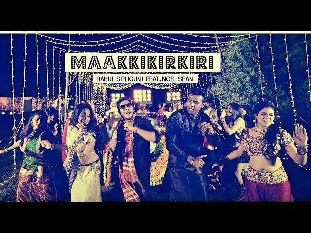 Maakkikirkiri | Official music video | Rahul Sipligunj feat Noelsean