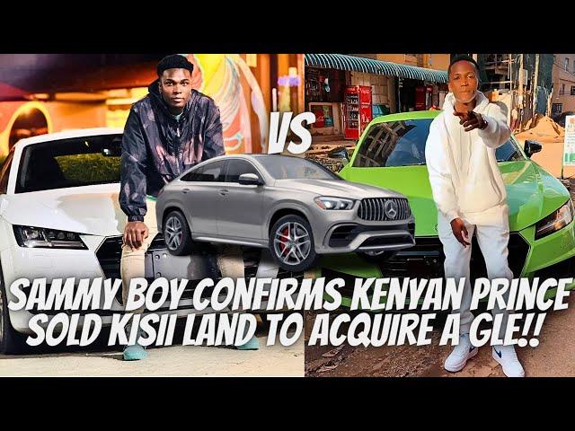Sammy Boy Exclusively Affirms Kenyan Prince Sold Kisii Land To Buy A Mercedes GLE!! / AUDI TT
