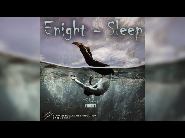 Enight - Sleep | اینایت - خواب