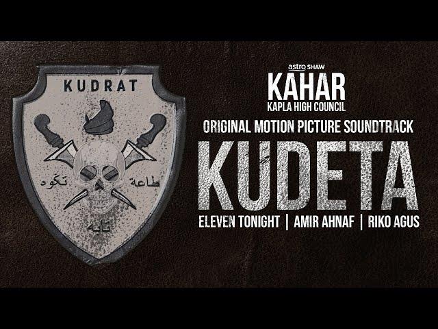 KUDETA - ELEVEN TONIGHT ft AMIR AHNAF & RIKO AGUS | OST KAHAR: KAPLA HIGH COUNCIL