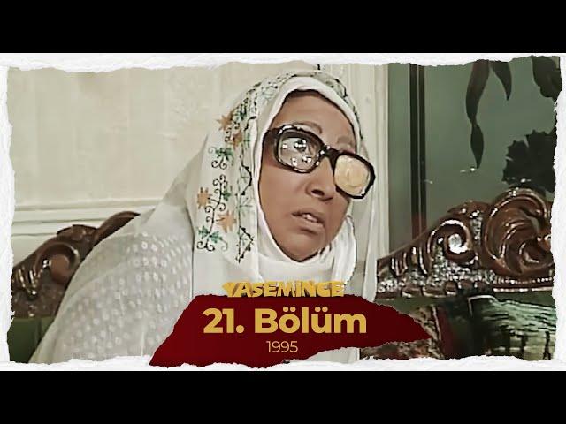 İnce İnce Yasemince 1995 21. Bölüm