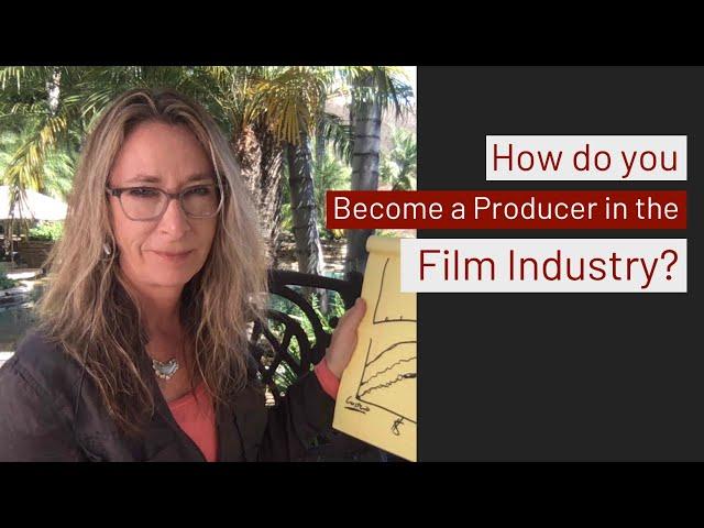 How do you become a Producer in the Film Industry?