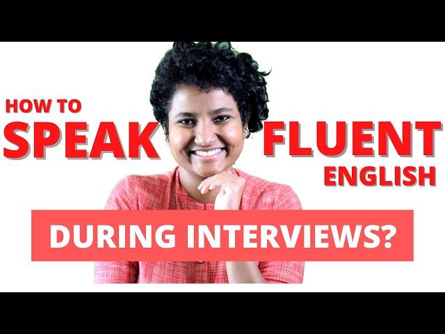 How to Speak Fluently in Interviews? | How to be Confident During Interviews?