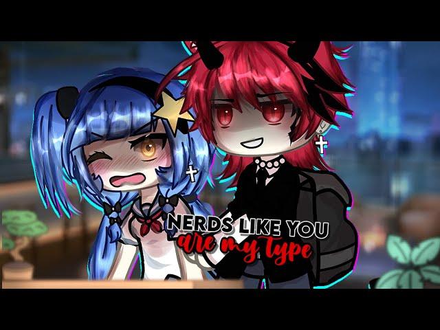 Nerds like you are my type~  || glmm/gcmm || gacha life || gacha mini movie