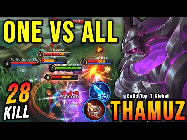 ONE VS ALL!! 28 Kills Thamuz The Real Monster!! - Build Top 1 Global Thamuz ~ MLBB