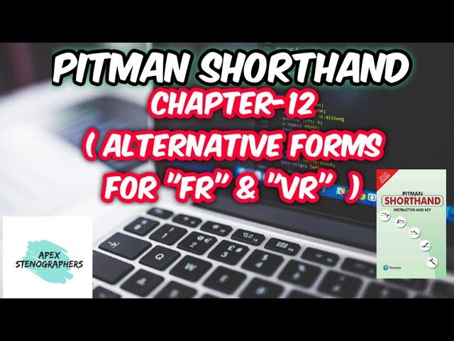 Pitman Shorthand Series Chapter-12 (Alternative forms for Fr & Vr )