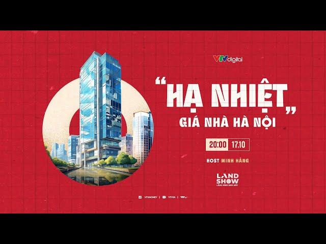 [LANDSHOW] "Hạ nhiệt" giá nhà Hà Nội | VTVMoney