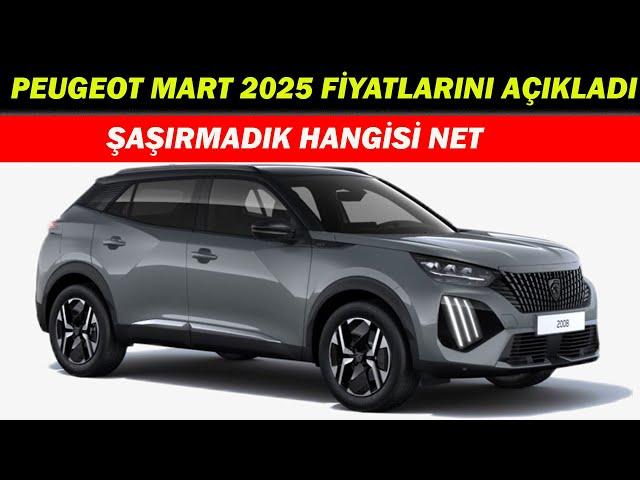 PEUGEOT MART 2025 FİYATLARINI AÇIKLADI|FİYAT AYRI BAYİ AYRI HANGİSİ ?