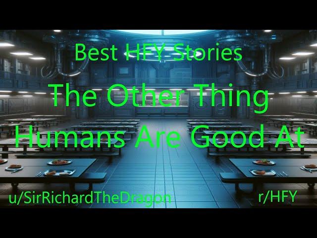 Best HFY Sci-Fi Stories: The Other Thing Humans Are Good At
