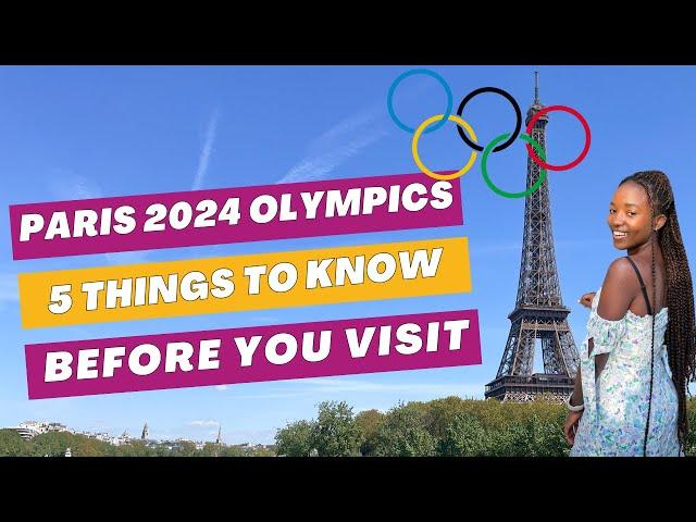 Paris 2024 Olympics: 5 Things to Know Before Visiting Paris During The Olympics