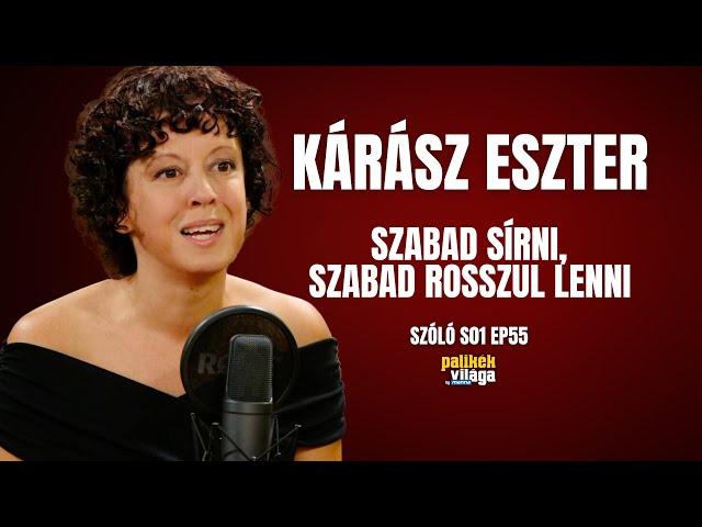 KÁRÁSZ ESZTER: SZABAD SÍRNI, SZABAD ROSSZUL LENNI / Szóló / Palikék világa by Manna