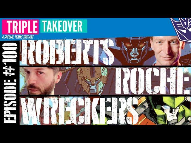 TRIPLE TAKEOVER | #100: Transformers Last Stand of the Wreckers (feat. James Roberts & Nick Roche)