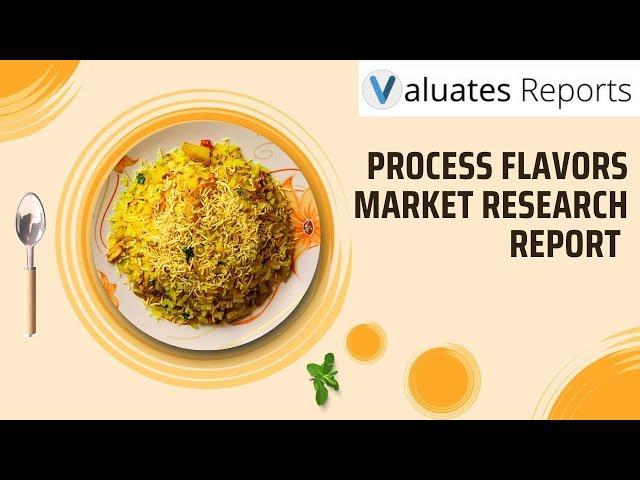 Process Flavors Market Research Report | Valuates Reports