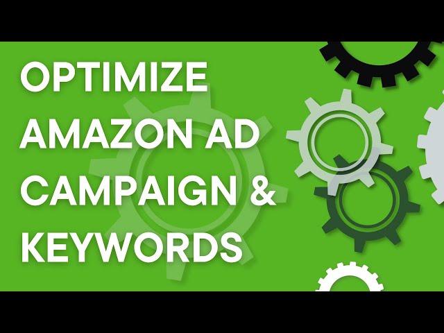 Amazon Advertising: How to optimize campaigns and keywords