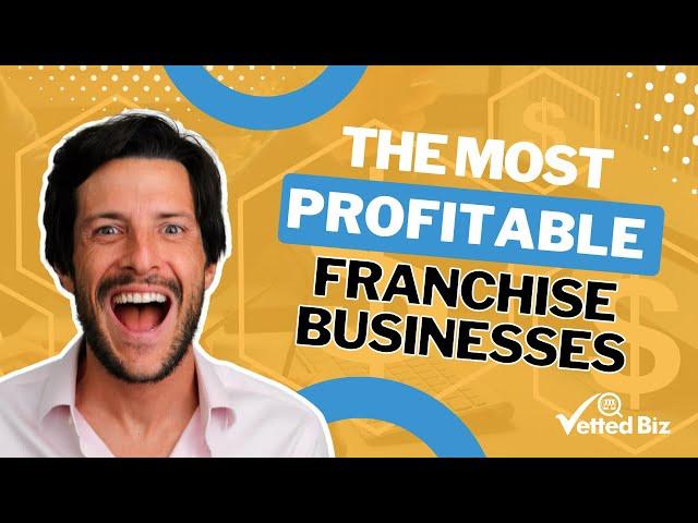 The MOST Profitable FRANCHISE Businesses 