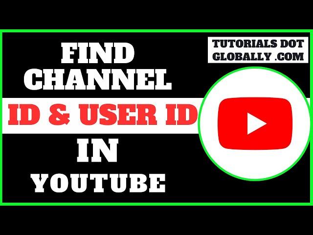 How to Find Youtube Channel Id or User Id?