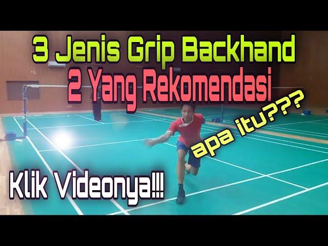 3 Jenis Grip Backhand Smash Lop & Dropshot • Tubad Tutorial Badminton