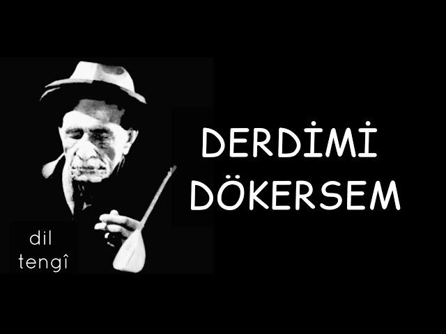 Dil Tengî - Derdimi Dökersem