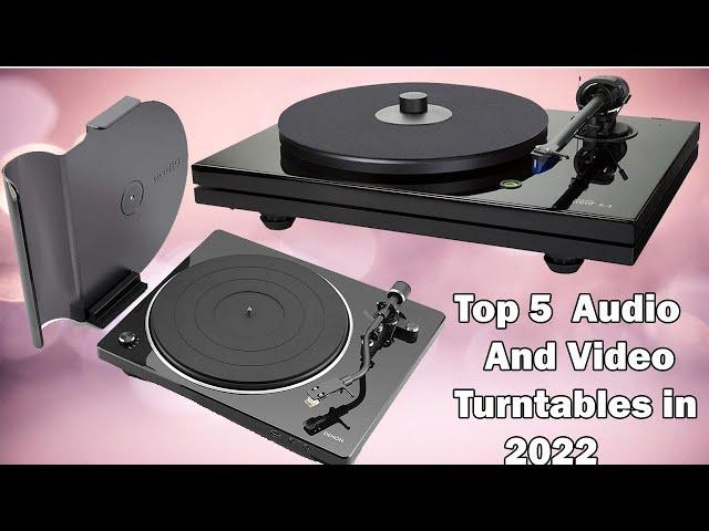 Top 5 Best Audio And Video Turntables in 2022