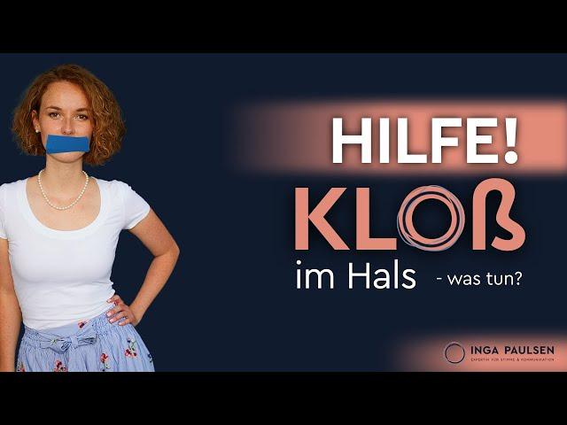 Hilfe! - Den Kloß im Hals loswerden